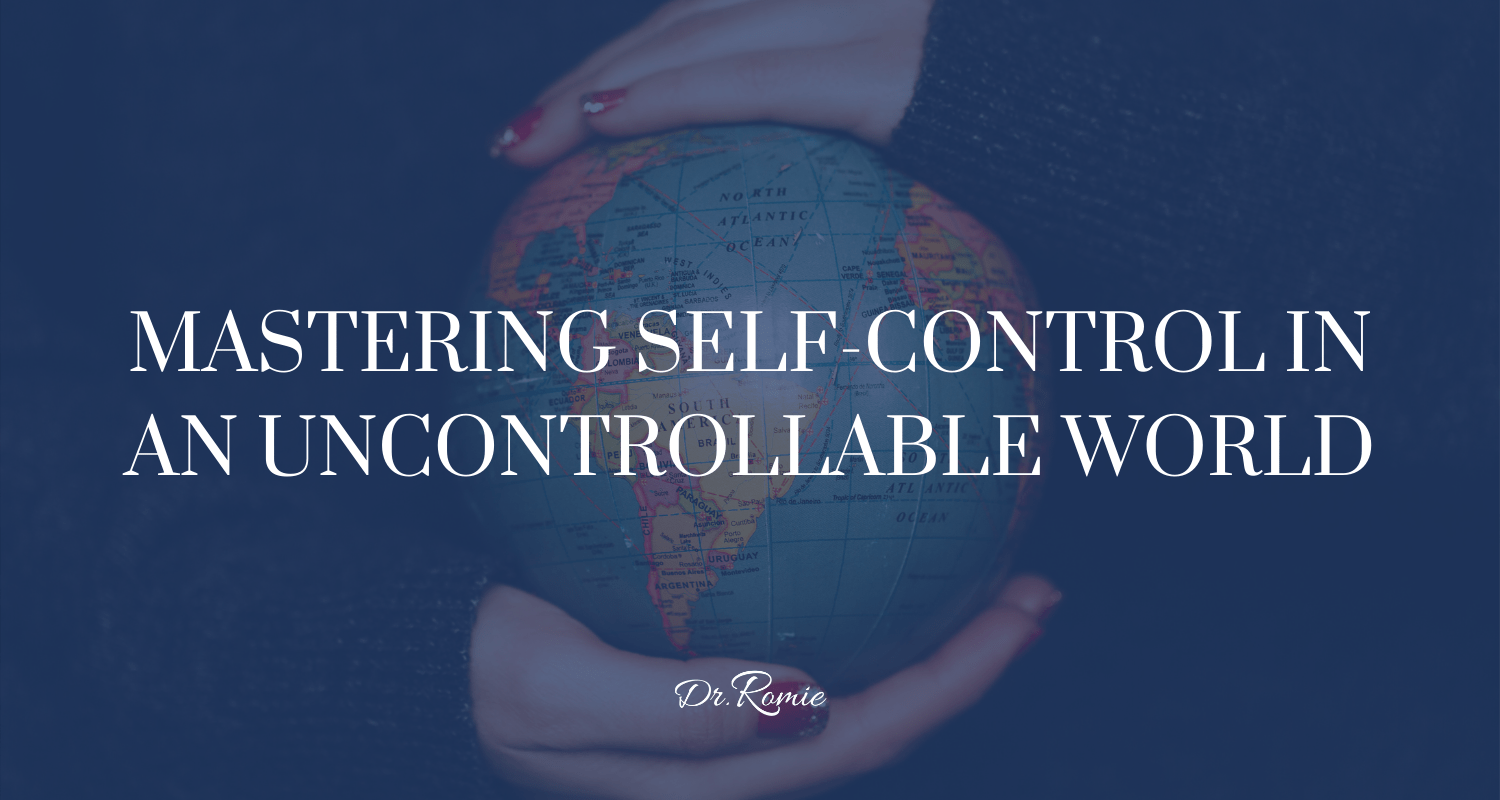 Blog Header - Mastering Self-Control in an Uncontrollable World