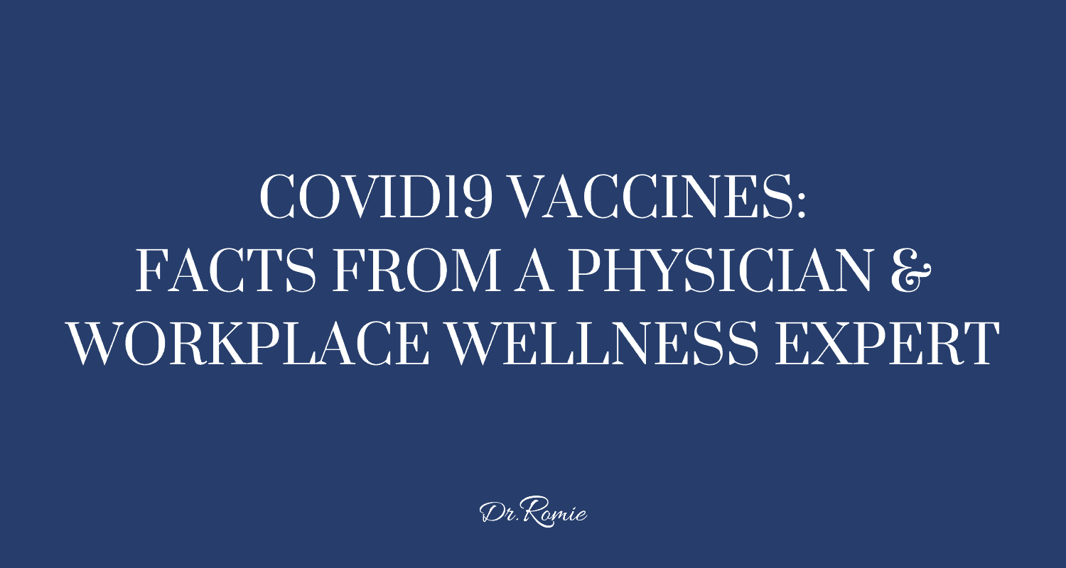 COVID19 Vaccines: Facts From a Physician & Workplace Wellness Expert