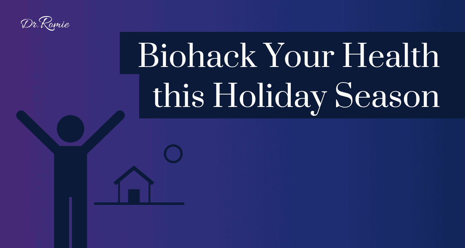 Biohack your Health this Holiday Season