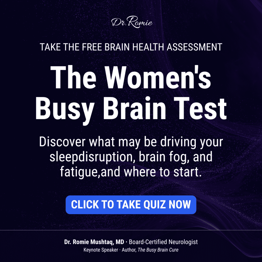 Square graphic for the Women's Busy Brain Test, a free brain health assessment from Dr. Romie Mushtaq, MD