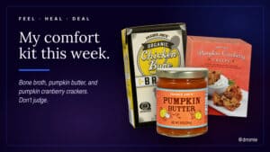 Dr. Romie's comfort kit: Trader Joe's chicken bone broth, pumpkin butter, and pumpkin cranberry crisps