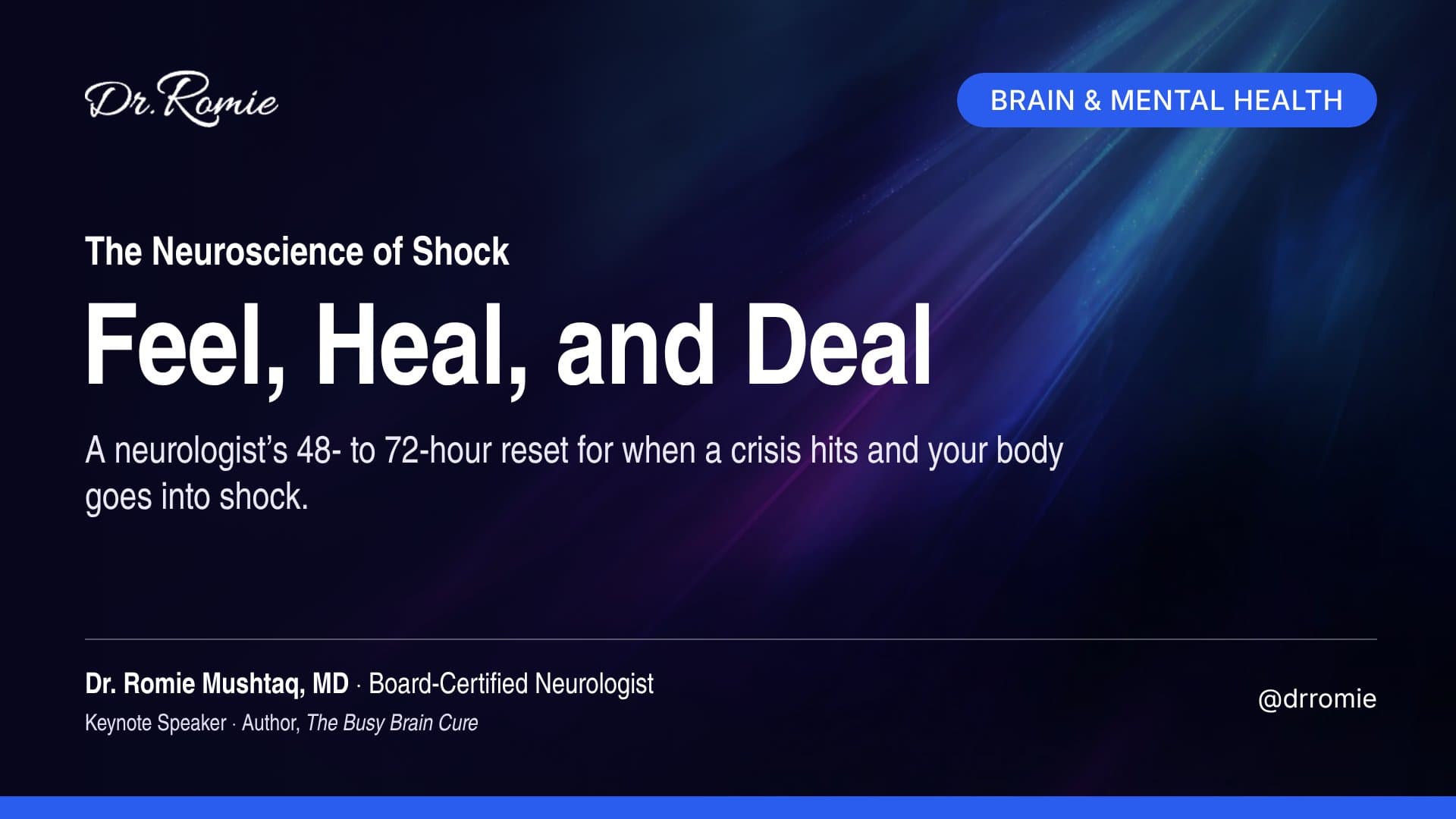Feel, Heal, and Deal: a neurologist's 48 to 72 hour reset for emotional shock, by Dr. Romie Mushtaq, MD